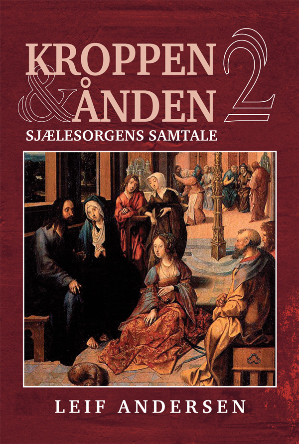Kroppen og Ånden 2 - Sjælesorgens samtale