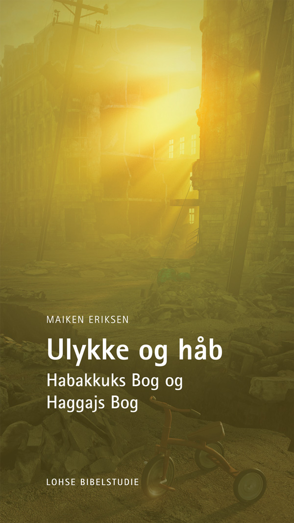 Ulykke og håb - Habakkuk og Haggaj