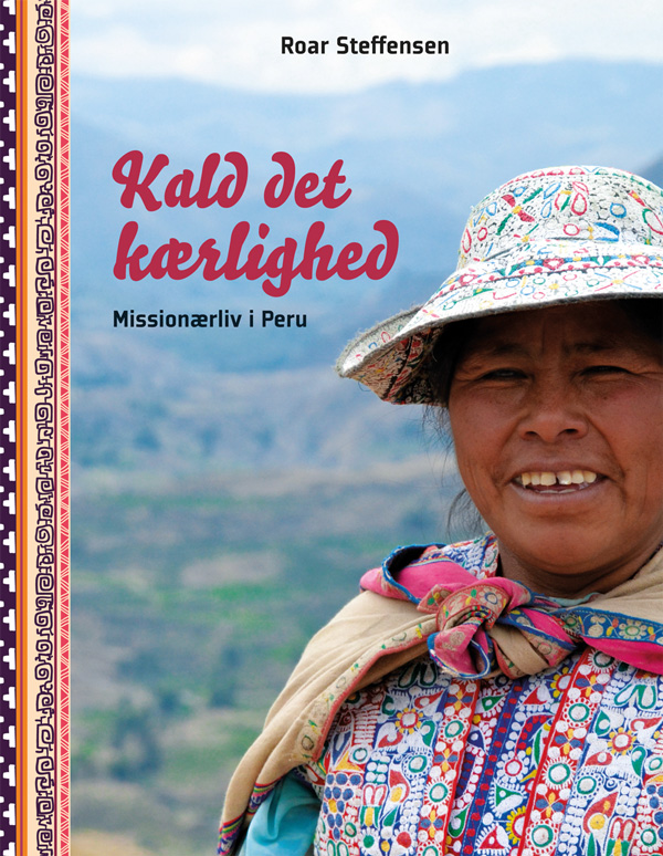 Kald det kærlighed - Missionærliv i Peru