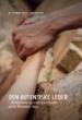 Den autentiske leder - refleksioner og ledelsesredskaber