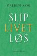 Slip Livet Løs