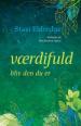 Værdifuld - bliv den du er