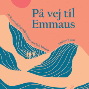 På vej til Emmaus – januar til juni